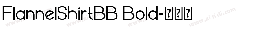 FlannelShirtBB Bold字体转换 FlannelShirtBB Bold字体转换